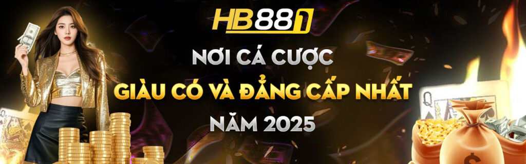 Nơi cá cược giàu có và đẳng cấp nhất năm 2025