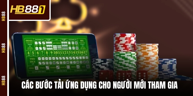 Các bước tải ứng dụng cho người mới tham gia