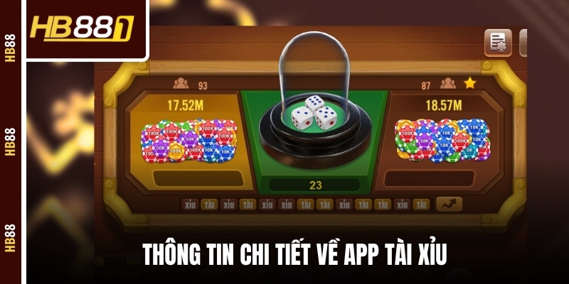Thông tin chi tiết về app tài xỉu