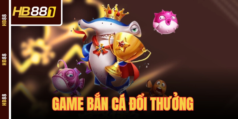 game ban ca doi thuong kham pha