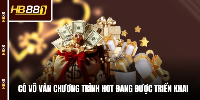 Có vô vàn chương trình hot đang được HB88 triển khai