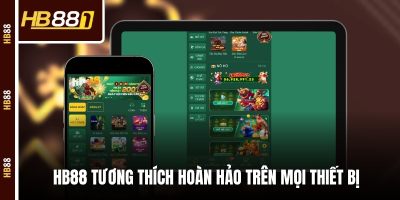 HB88 tương thích hoàn hảo trên mọi thiết bị