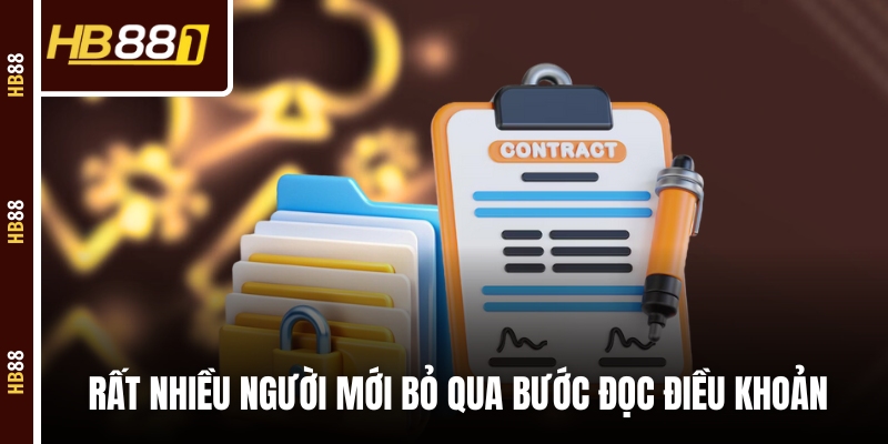 Rất nhiều người mới bỏ qua bước đọc điều khoản