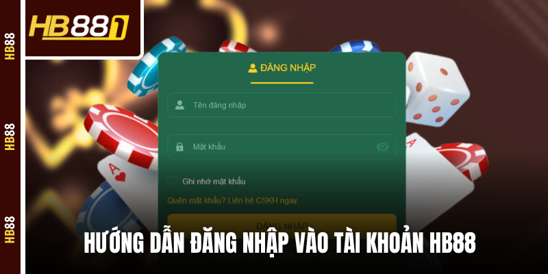 Hướng dẫn đăng nhập vào tài khoản HB88 trong 3 bước Hướng dẫn đăng nhập vào tài khoản HB88 trong 3 bước