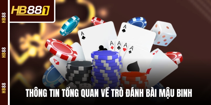 Thông tin tổng quan về trò đánh bài Mậu Binh