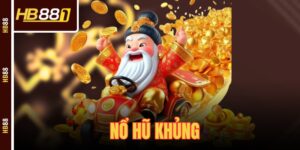 Nổ Hũ Khủng - Hướng Dẫn Bí Kíp Săn Thưởng Lớn Tại HB88