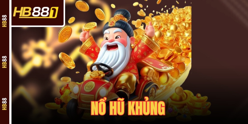 Nổ Hũ Khủng - Hướng Dẫn Bí Kíp Săn Thưởng Lớn Tại HB88