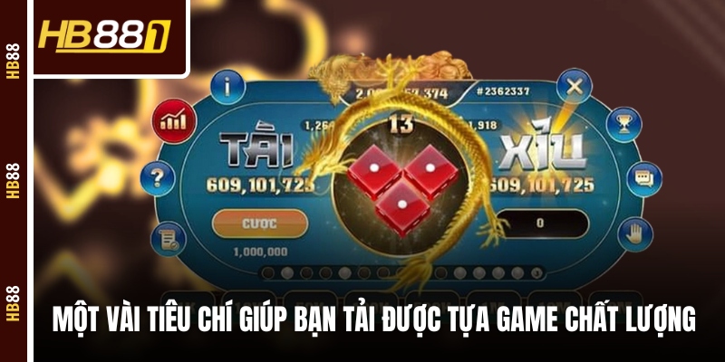 Một vài tiêu chí giúp bạn tải được tựa game chất lượng Một vài tiêu chí giúp bạn tải được tựa game chất lượng
