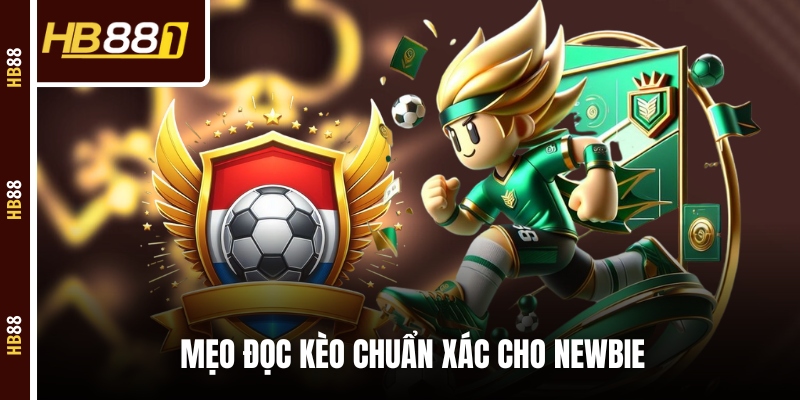 Mẹo đọc kèo chuẩn xác cho newbie Mẹo đọc kèo chuẩn xác cho newbie