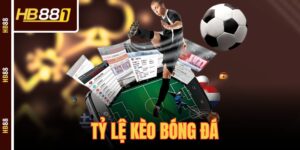 Tỷ Lệ Kèo Bóng Đá – Trải Nghiệm Cá Cược Thăng Hoa Cùng HB88