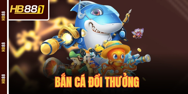 ban ca doi thuong cuoc san ca dinh cao ban ca doi thuong cuoc san ca dinh cao